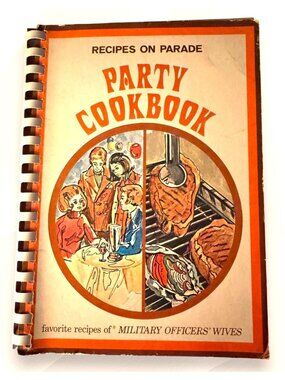 1973 Recipes On Parade Party Cookbook Military Officers Wives Spiral Bound